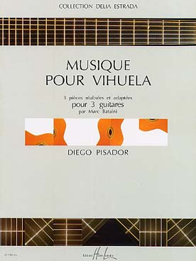 Illustration de Musique pour vihuela : 3 pièces tr. par Marc Bataïni pour 3 guitares
