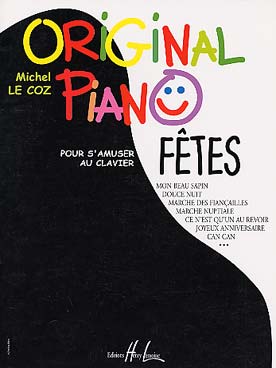Illustration de ORIGINAL PIANO FETES (arr. Le Coz) : Mon beau sapin, Douce nuit, Joyeux anniversaire, Marche nuptiale...