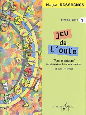 Illustration de Jeu de l'ouïe "tous créateurs" - jeu pédagogique pour le 2e cycle - Vol. 1 : 2e cycle 1, livre élève