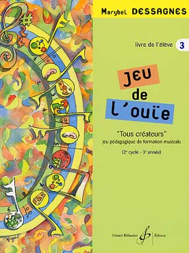 Illustration de Jeu de l'ouïe "tous créateurs" - jeu pédagogique pour le 2e cycle - Vol. 3 : 2e cycle 3, livre élève