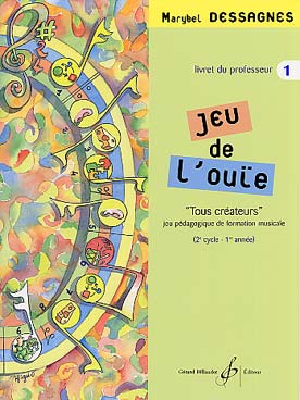 Illustration de Jeu de l'ouïe "tous créateurs" - jeu pédagogique pour le 2e cycle - Vol. 1 : 2e cycle 1, livre professeur