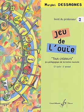 Illustration de Jeu de l'ouïe "tous créateurs" - jeu pédagogique pour le 2e cycle - Vol. 2 : 2e cycle 2, livre professeur