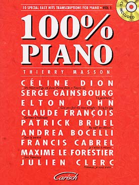 Illustration de 100% PIANO (T. Masson) : 10 arrangements de chansons célèbres, avec CD d'écoute (enregistrement normal + mains séparées) - Vol. 1 