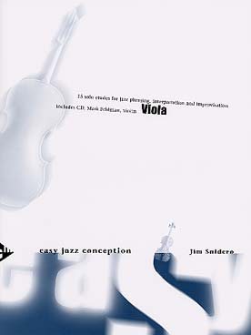 Illustration de Easy jazz conception : 15 études en solo pour le phrasé jazz, l'interprétation et l'improvisation (viola - alto)