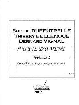 Illustration de AU FIL DU VENT, pièces contemporaines - Vol. 1 : 4 pièces pour le 1er cycle (Dufeutrelle - Bellenoue - Vignal)
