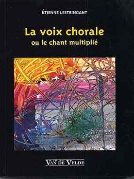 Illustration de La Voix chorale ou le chant multiplié