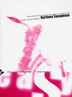 Illustration de Easy jazz conception : 15 études en solo pour le phrasé jazz, l'interprétation et l'improvisation - Saxophone baryton