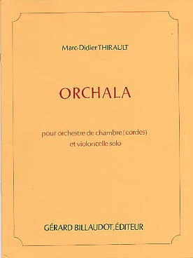 Illustration de Orchala pour violoncelle et orchestre de chambre (cordes)