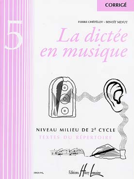 Illustration de La Dictée en musique, sur des textes du répertoire Vol. 5 : niveau milieu de 2e cycle - Corrigé