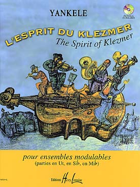 Illustration de L'Esprit du Klezmer : 4 morceaux arrangés pour instrument solo ut, si b ou mi b et piano, ou pour ensemble variable à 4 parties, avec CD play-along