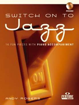 Illustration de Switch on to jazz : 16 solos originaux dans les styles rock, klezmer,pop, swing avec CD play-along