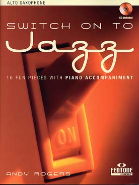 Illustration de Switch on to jazz : 16 solos originaux dans les styles rock, klezmer,pop, swing avec CD play-along