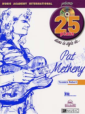 Illustration de 25 PLANS dans le style de... (solfège et tablature, avec CD d'écoute inclus) - Pat Metheny, par Yannick Robert