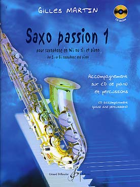 Illustration de Saxo passion avec CD play-along (mi b ou si b) - Vol. 1 : 18 pièces originales