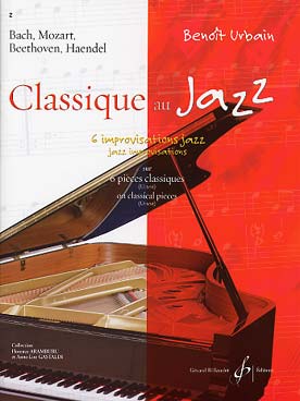 Illustration de Classique au jazz : improvisations jazz sur des pièces classiques - Vol. 1 : 6 pièces de Bach, Mozart, Beethoven et Haendel