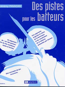 Illustration de Des Pistes pour les batteurs : technique et vocabulaire par thèmes, répertoire dans de très nombreux styles et formes