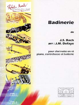 Illustration de Badinerie, arr. Defaye pour clarinette en ré, piano, contrebasse et batterie