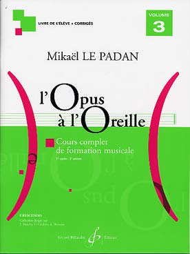 Illustration de L'Opus à l'oreille : cours complet de formation musicale avec instrument - Vol. 3 : 1er cycle 3 (livre de l'élève + corrigés) 