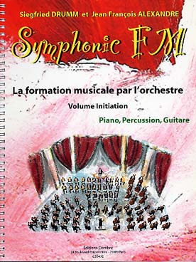 Illustration de Symphonic FM, la formation musicale par l'orchestre - Vol. Initiation : piano, percussion, guitare (élève)