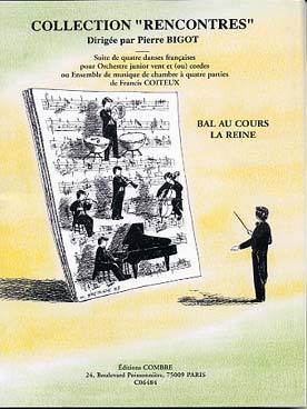 Illustration de Bal au cours la reine : suite de 4 danses françaises pour orchestre junior vent et/ou cordes, ou ensemble de chambre à 4 parties