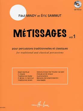 Illustration de MÉTISSAGES : 5 arr. de Mindy/Sammut pour 4 percussions traditionnelles classiques avec CD d'écoute - Vol. 1