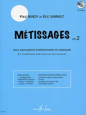 Illustration de MÉTISSAGES : 5 arr. de Mindy/Sammut pour ensemble de percussions traditionnelles et classiques, avec CD d'écoute - Vol. 2