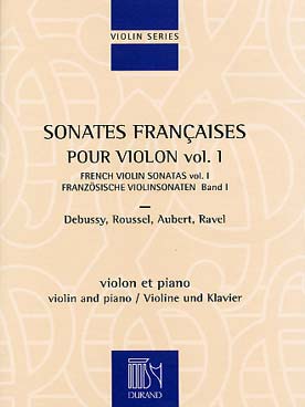 Illustration de SONATES FRANCAISES pour violon - Vol. 1 : Debussy, Roussel, Aubert et Ravel