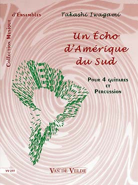 Illustration de Un Écho d'Amérique du sud pour 4 guitares et percussion sur guitare