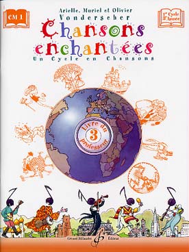 Illustration de Chansons enchantées - Vol. 3 : 1er cycle 3e année, livre du professeur