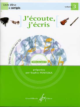 Illustration de J'écoute, j'écris : dictées musicales avec livre de l'élève, CD et corrigés - Vol. 3 (milieu de cycle 2)