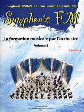 Illustration de Symphonic FM, la formation musicale par l'orchestre - Vol. 2 : bois (élève)