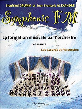 Illustration de Symphonic FM, la formation musicale par l'orchestre - Vol. 2 : cuivres/percussion (élève)