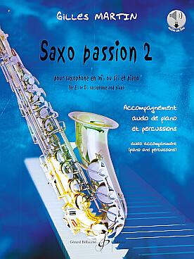 Illustration de Saxo passion (mi b ou si b) - Vol. 2 : 15 pièces originales avec support audio en téléchargement  