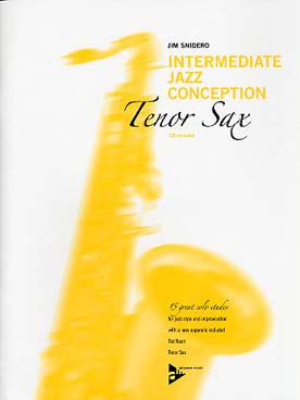 Illustration de Intermediate jazz conception : 15 études pour le phrasé jazz, l'interprétation et l'improvisation - Saxophone ténor