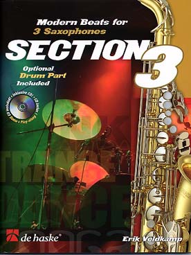 Illustration de Section 3 pour 3 saxophones et CD play- along + partie de batterie en option : 13 morceaux dans les styles dance, transe, salsa, R&B, conga...