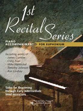 Illustration de FIRST RECITAL SERIES : 12 pièces originales et arrangements pour les premières années (sans CD) - accompagnements piano pour euphonium