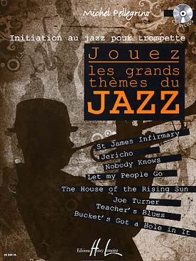 Illustration de Jouez les grands thèmes du jazz : initiation au jazz avec CD play-along - Vol. 1 : St James Infirmary, Jericho, Nobody knows, Let my people go, The house of the rising sun...