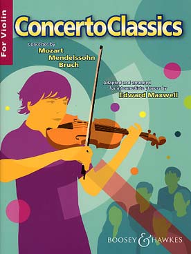 Illustration de CONCERTO CLASSICS : 3 concertos de Mozart, Mendelssohn et Bruch (rév. Maxwell)