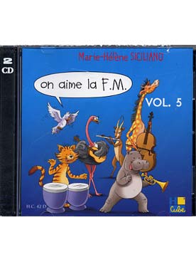 Illustration de On Aime la F.M. : accès simplifié, présentation adaptée aux jeunes enfants - CD double de la 5e année