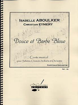 Illustration de Douce et Barbe bleue pour baryton, chœur d'enfants et ensemble instrumental - Conducteur