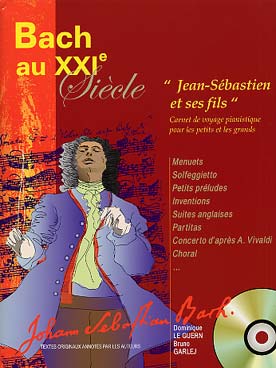 Illustration de Bach au XXI siècle : "Bach et ses fils" carnet de voyage pianistique pour les petits et les grands, avec CD d'écoute