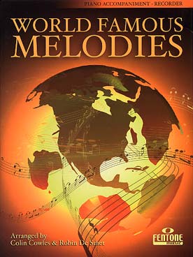 Illustration de WORLD FAMOUS MELODIES : 16 mélodies célèbres du répertoire classique et traditionnel, avec CD play-along - accompagnement piano pour flûte à bec