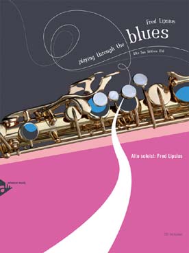 Illustration de Playing through the blues : 12 morceaux pour saxophone alto