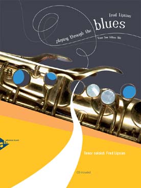 Illustration de Playing through the blues : 12 morceaux pour saxophone ténor