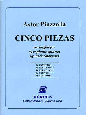 Illustration de Cinco piezas : Campero - Romántico - Acentuado - Tristón - Compadre, tr. Sharretts pour quatuor de saxophones SATB