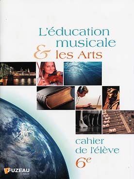 Illustration de L'ÉDUCATION MUSICALE & LES ARTS, cahier de 48 pages avec photos et dessins - Classe de 6e, cahier de l'élève