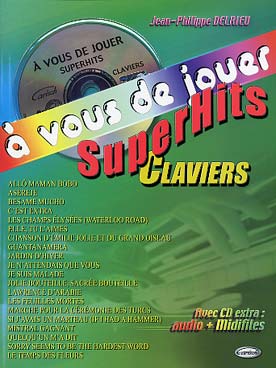 Illustration de A vous de jouer superhits claviers : recueils de morceaux très populaires, avec CD audio et midifiles