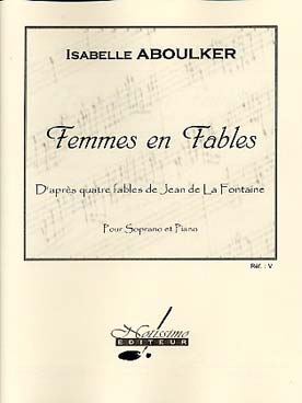 Illustration de Femmes en fables, mélodies sur des fables de La Fontaine pour voix moyenne et piano