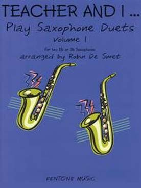 Illustration de TEACHER AND I... play saxophone duets (mon professeur et moi jouons en duo) - Vol. 1