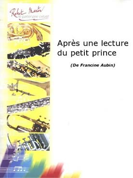 Illustration de Après une lecture du petit Prince pour quintette à vent et piano (flûte petit prince, hautbois la rose, basson serpent clarinette et cor pour l'aviateur, et piano)